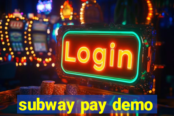 subway pay demo